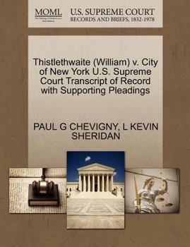 Paperback Thistlethwaite (William) V. City of New York U.S. Supreme Court Transcript of Record with Supporting Pleadings Book