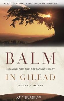 Paperback Balm in Gilead: Healing for the Repentent Heart Book