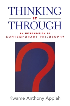 Hardcover Thinking It Through: An Introduction to Contemporary Philosophy Book