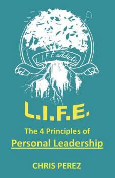 Paperback L.I.F.E.: The 4 Principles of Personal Leadership Book