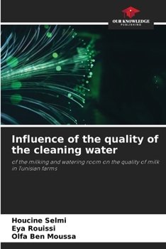 Influence of the quality of the cleaning water: of the milking and watering room on the quality of milk in Tunisian farms