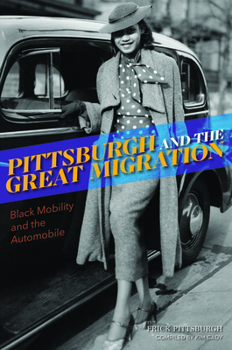 Paperback Pittsburgh and the Great Migration: Black Mobility and the Automobile Book