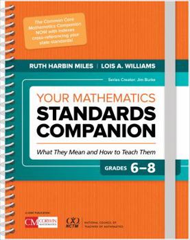 Spiral-bound Your Mathematics Standards Companion, Grades 6-8: What They Mean and How to Teach Them Book
