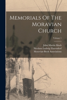 Paperback Memorials Of The Moravian Church; Volume 1 Book