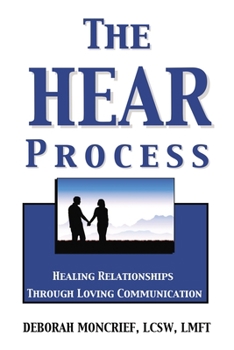 Paperback The Hear Process: Healing Relationships Through Loving Communication Book