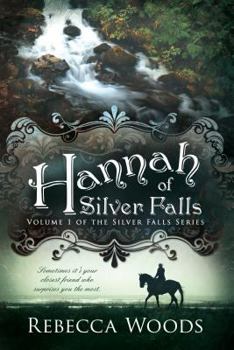 Paperback Hannah of Silver Falls: Volume 1 of the Silver Falls Series Book