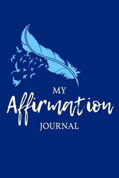 Paperback My Affirmation Journal: Luxury Blue Feather Book