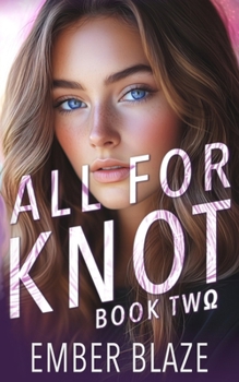 All for Knot: Book Two