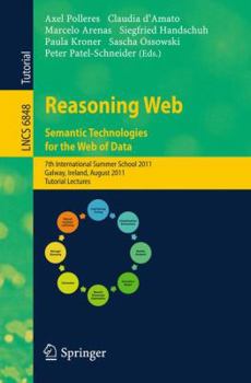 Paperback Reasoning Web: Semantic Technologies for the Web of Data: 7th International Summer School 2011, Galway, Ireland, August 23-27, 2011, Tutorial Lectures Book