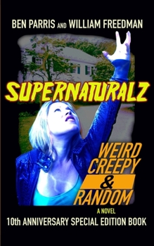 Paperback Supernaturalz Weird Creepy & Random: 10th Anniversary Special Edition Book