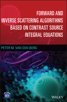 Hardcover Forward and Inverse Scattering Algorithms Based on Contrast Source Integral Equations Book