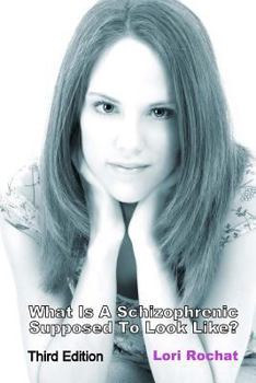 Paperback What Is A Schizophrenic Supposed To Look Like? Third Edition Book