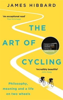 The Art of Cycling: Philosophy, Meaning, and a Life on Two Wheels