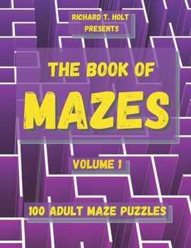 Paperback The Book of Mazes: 100 Adult Maze Puzzles Book