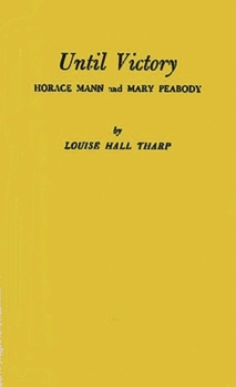 Hardcover Until Victory: Horace Mann and Mary Peabody Book