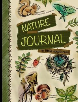 Paperback Nature Journal For Little Explorers: Kids Nature Journal/ Nature Log Activity Book; Fun Nature Drawing And Journaling Workbook For Children Book