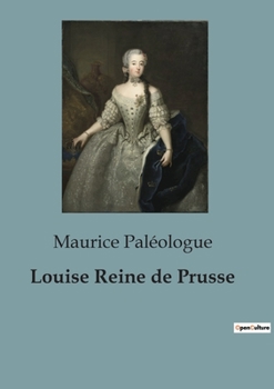 Paperback Louise Reine de Prusse: une biographie [French] Book