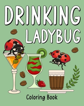 Paperback Drinking Ladybug Coloring Book: Recipes Menu Coffee Cocktail Smoothie Frappe and Drinks Book