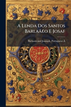 Paperback A Lenda Dos Santos Barlaã£o E Josaf [Portuguese] Book