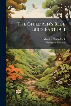 Paperback The Children's Blue Bird, Part 1913 Book