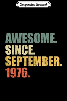 Composition Notebook: Awesome since September 1976 Vintage 43th Birthday g Journal/Notebook Blank Lined Ruled 6x9 100 Pages