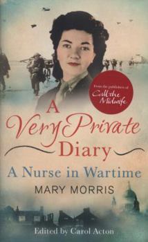 Hardcover A Very Private Diary: A Nurse in Wartime Book