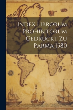 Paperback Index Librorum Prohibitorum Gedruckt Zu Parma 1580 [German] Book