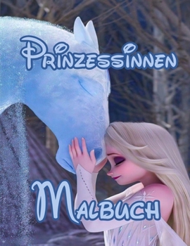 Paperback Prinzessinnen Malbuch: Tolles Malbuch f?r Kinder mit einer erstaunlichen Charaktersammlung von hoher Qualit?t [German] Book