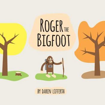 Paperback Roger The Bigfoot Book