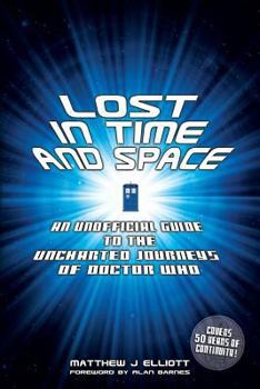 Paperback Lost in Time and Space: An Unofficial Guide to the Uncharted Journeys of Doctor Who Book