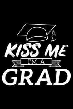Kiss me I'm a grad: 6" x 9" 120 pages quad Journal I 6x9 graph Notebook I Diary I Sketch I Journaling I Planner I Gift for geek I funny Math