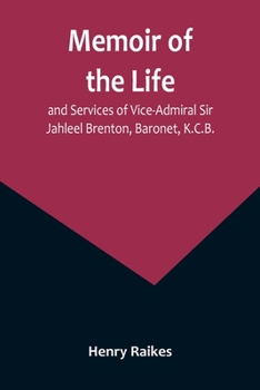 Paperback Memoir of the Life and Services of Vice-Admiral Sir Jahleel Brenton, Baronet, K.C.B. Book