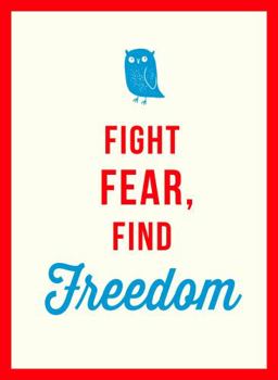 Hardcover Fight Fear, Find Freedom Book