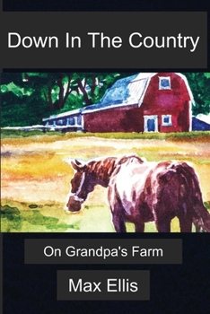 Paperback Down in the Country: On Grandpa's Farm Book
