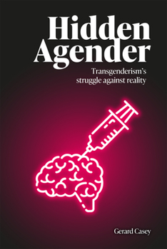 Paperback Hidden Agender: Transgenderism's Struggle Against Reality Book