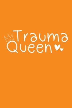 Paperback Trauma Queen: Cute Nurse Journal - Easy Find Bright Orange! Best Nurse Gift Ideas Medical Notebook Book