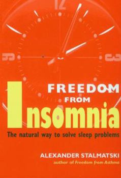 Paperback Freedom from Insomnia: The Natural Way to Solve Sleep Problems Book