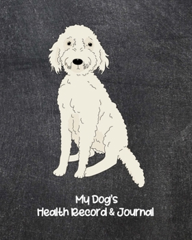 My Dog's Health Record & Journal: Medical & Health Tracker Notebook, Records Organizer and Note Keeper, Vaccination Chart for Dog Walker or Sitter, Creamy Fur