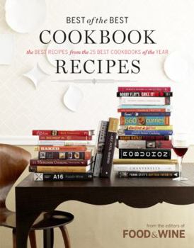 Hardcover Best of the Best Cookbook Recipes: The Best Recipes from the 25 Best Cookbooks of the Year Book