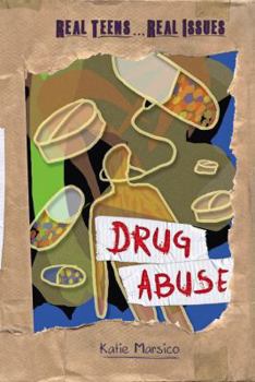 Drug Abuse - Book  of the Real Teens . . . Real Issues