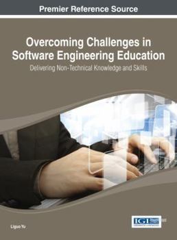 Hardcover Overcoming Challenges in Software Engineering Education: Delivering Non-Technical Knowledge and Skills Book
