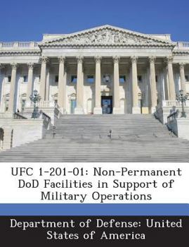 Paperback Ufc 1-201-01: Non-Permanent DoD Facilities in Support of Military Operations Book