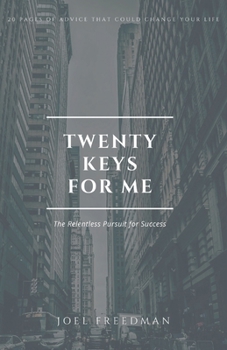 Paperback Twenty Keys For Me: The Relentless Pursuit for Success Book