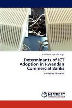 Paperback Determinants of Ict Adoption in Rwandan Commercial Banks Book