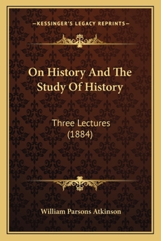 Paperback On History And The Study Of History: Three Lectures (1884) Book