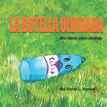 Paperback La botella olvidada: Una fábula sobre reciclaje [Spanish] Book