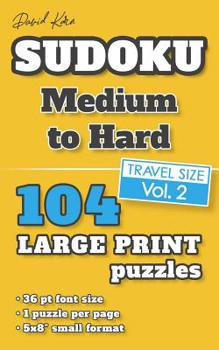 Paperback David Karn Sudoku - Medium to Hard Vol 2: 104 Puzzles, Travel Size, Large Print, 36 pt font size, 1 puzzle per page [Large Print] Book