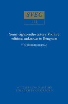 Hardcover Some Eighteenth-Century Voltaire Editions Unknown to Bengesco: Fourth Edition, Revised and Much Enlarged Book