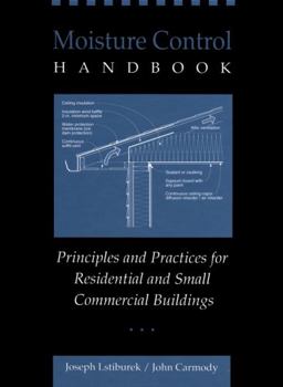 Hardcover Moisture Control Handbook: Principles and Practices for Residential and Small Commercial Buildings Book