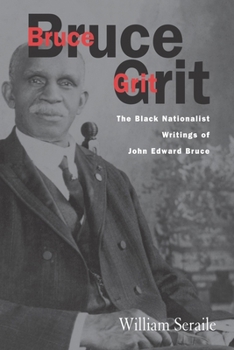 Bruce Grit: The Black Nationalist Writings of John Edward Bruce